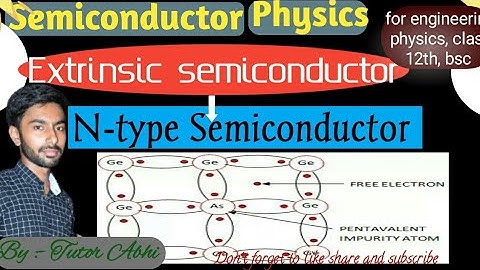 N-type semiconductor | Extrinsic semiconductor | Class 12th physics| Engineering physics |Tutor Abhi