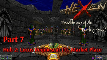 Hexen: Deathkings of the Dark Citadel ♦️ Playthrough Part 7 ♦️ Hub 2: Market Place