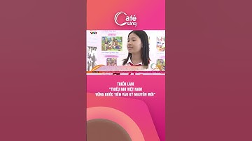 TRIỂN LÃM "THIẾU NHI VIỆT NAM VỮNG BƯỚC TIẾN VÀO KỶ NGUYÊN MỚI"