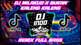 DJ MILAKUO X BUKAN KALENG KALENG || JEDAG JEDUG SLOW FULL BASS || DJ INDO