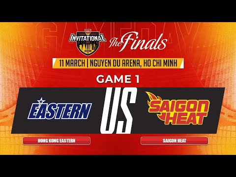 2023 ABL Invitational Finals G1: Hong Kong Eastern vs Saigon Heat