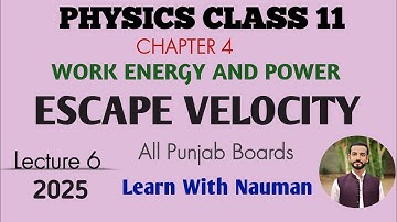 Escape velocity ||Chapter 04|| Work, Energy and Power || Physics 11