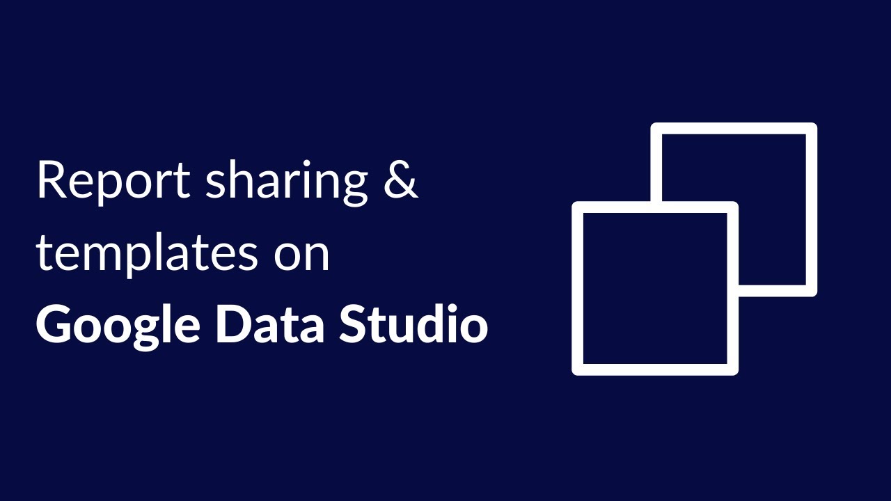 Report sharing & using templates: Google Data Studio product tour (5/5 ...