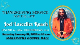 Thanksgiving Service for the life of Joel Lascelles Roach