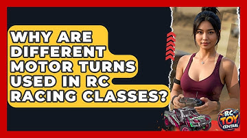 Why Are Different Motor Turns Used In RC Racing Classes? - RC Toy Central