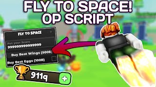 [HEAVEN] 🚀 Fly to SPACE! OP Script (2025) PASTEBIN - Infinite Money | Best Wings | Best Eggs & MORE