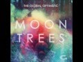 The Global Optimistic - Moon Trees (feat. Tante Elze)