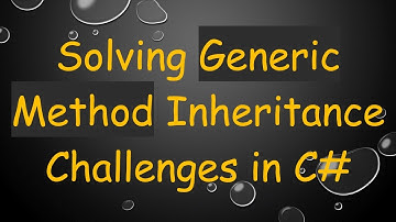 Solving Generic Method Inheritance Challenges in C#