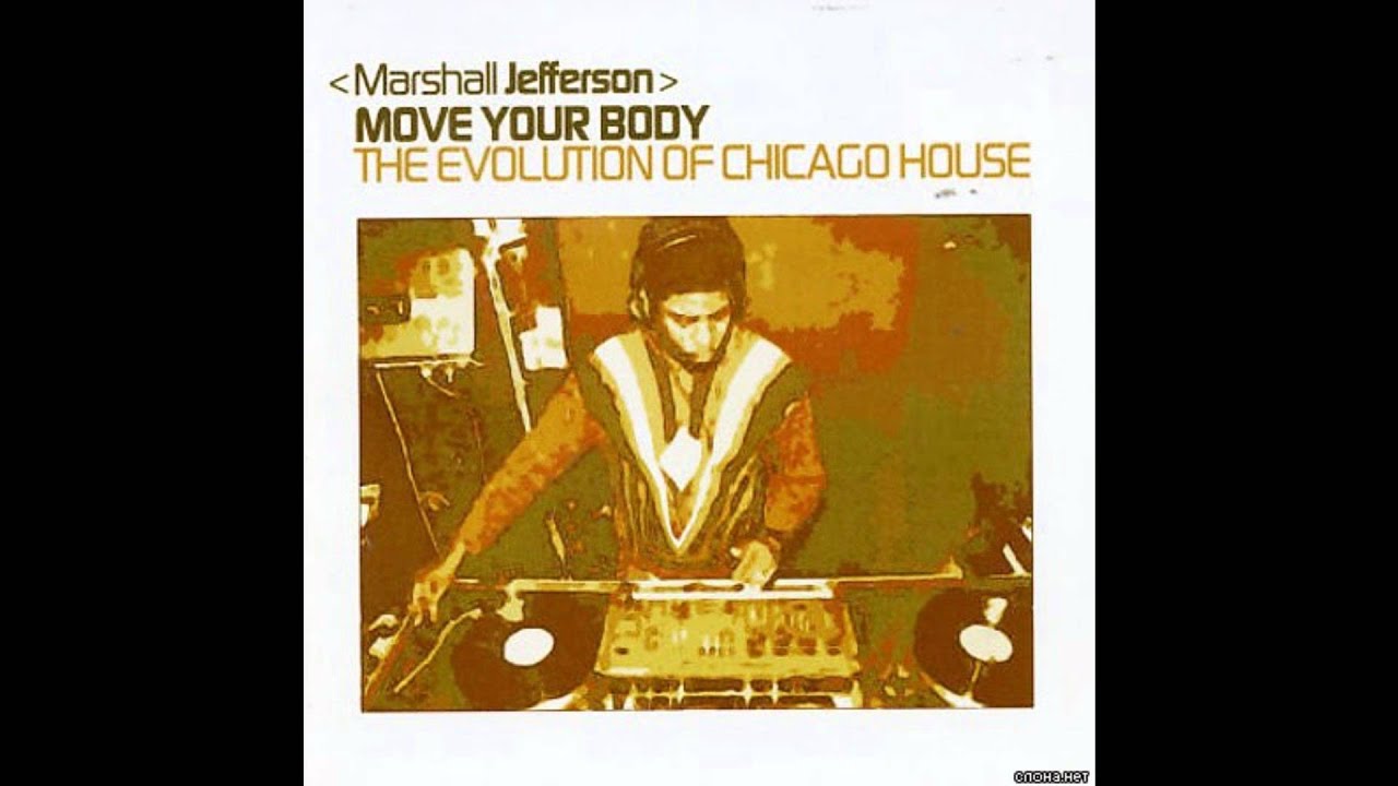Marshall Jefferson Move your Body (The House Anthem) YouTube