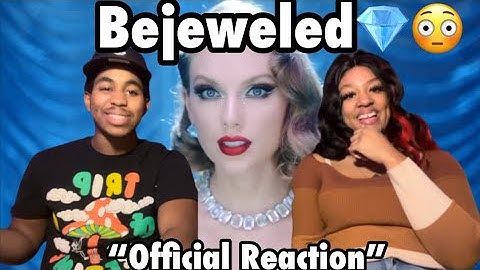 Taylor Swift - Bejeweled| REACTION