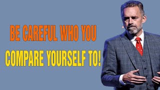 "Be Careful Who You Compare Yourself To!" the Matthew principle - Jordan Peterson Motivation