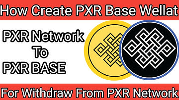 How To Create PXR Base Wellat | PXR Base ka Account Kasay Banya | PXR Network Full Method