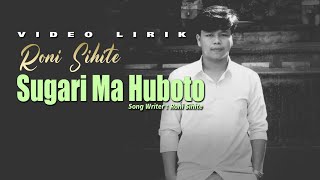 SUGARI MA HUBOTO - Roni sihite  ( official video lyric)