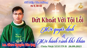 Lm. Giuse Nguyễn Văn Quy. DỨT KHOÁT VỚI TỘI LỖI - Chúa Nhật XXVI TNB 26.09.2021