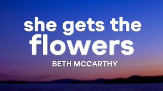 Video thumbnail of "Beth McCarthy - She Gets the Flowers (Lyrics)"