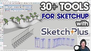 30+ Amazing tools for SketchUp with SketchPlus!