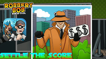 Robbery Bob Chapter 1 Level 15 Settle The Score