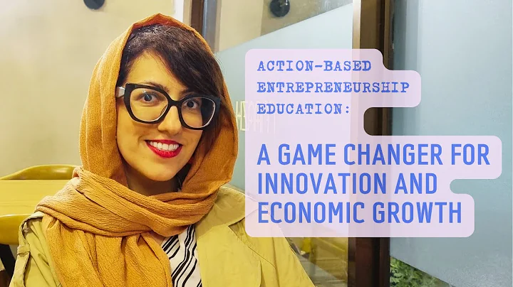Action-Based Entrepreneurship Education: A Game Changer for Innovation and Economic Growth