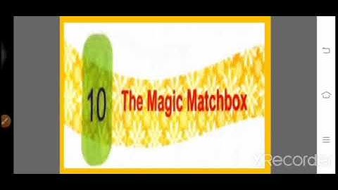 Subject- English  Lesson- 10 The Magic Matchbox