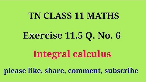 Tn 11 maths | exercise 11.5 | q. no.6|chapter 11 | Integral calculus |state board | gmrrao maths |