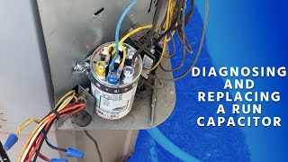 Diagnosing and Replacing a Run Capacitor