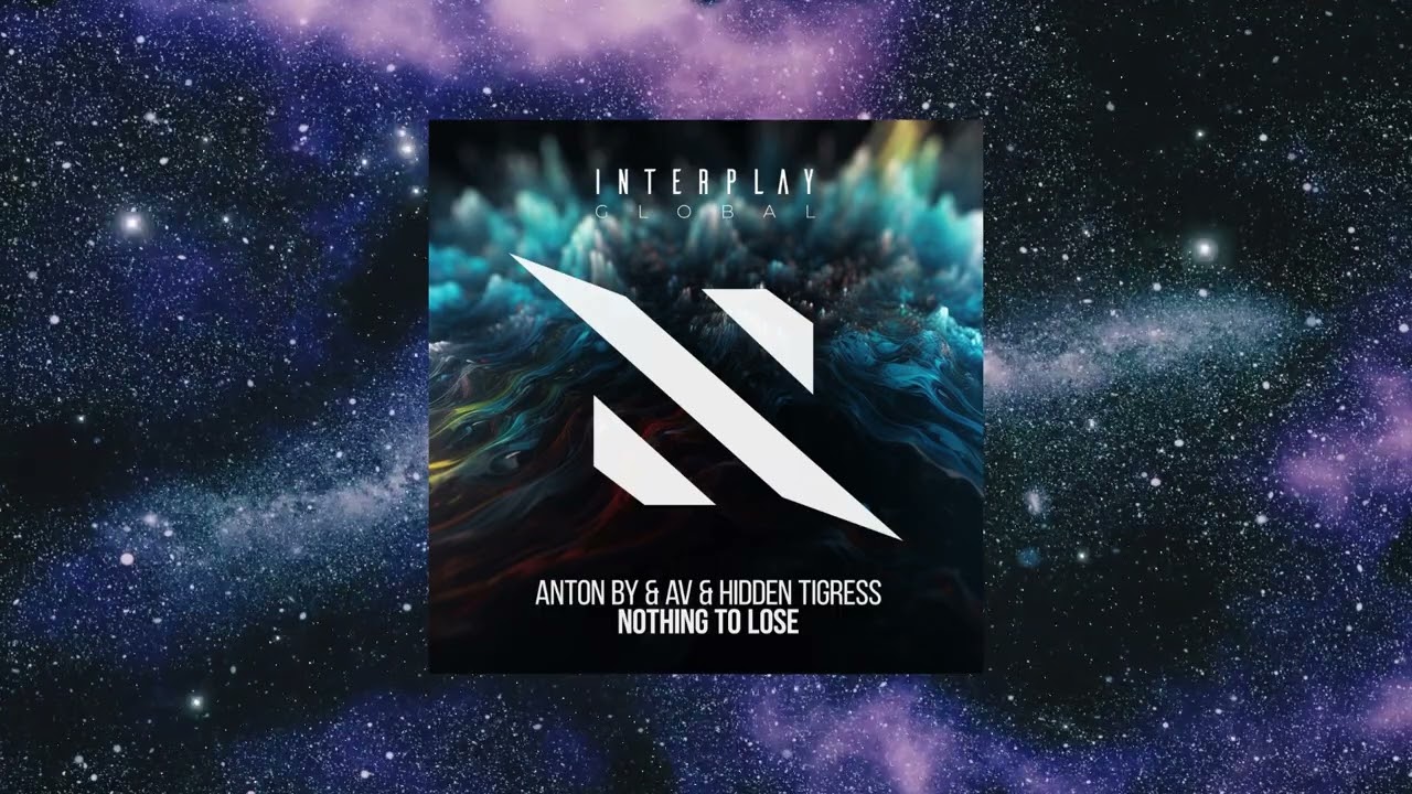 Anton By & AV & Hidden Tigress - Nothing To Lose (Extended Mix) [INTERPLAY GLOBAL]