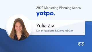 Yotpo's Multi-Product Marketing Planning Strategy | 2022 Planning Series