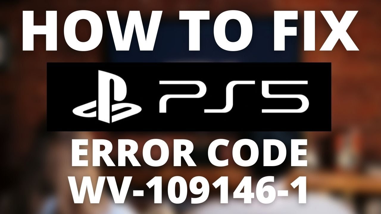 How To Fix PS5 Error Code WV-109146-1 - YouTube