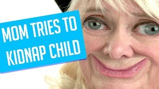 r/Entitledparents - MOM TRIES TO KIDNAP CHILD  (Reddit Top Posts)