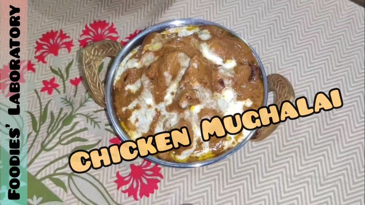 Chicken Mughalai Foodies' Laboratory Rich Chicken Gravy YouTube