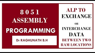 Famous 8051 ALP to Exchange Data between two locations of Internal RAM Wealth