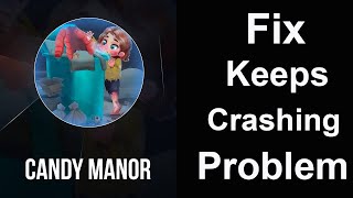 Fix Candy Manor App Keeps Crashing | Fix Candy Manor  App Keeps Freezing | PSA 24 screenshot 3