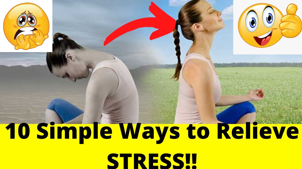 10 Simple Ways to Relieve STRESS!! - YouTube