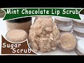 DIY Sugar Lip Scrub ~ Mint Chocolate ~ Lush Type Scrub for Smooth Plump Lips