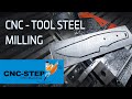 Part 1 - Milling tool steel with a CNC machine