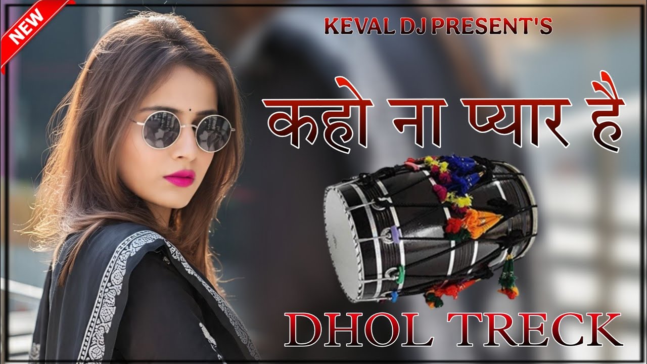 Kaho Naa Pyar Hai Dhol Treck Rimex Song