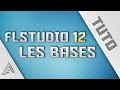 ►[FR] Formation complète FL Studio 12 #1 - Créer votre Musique