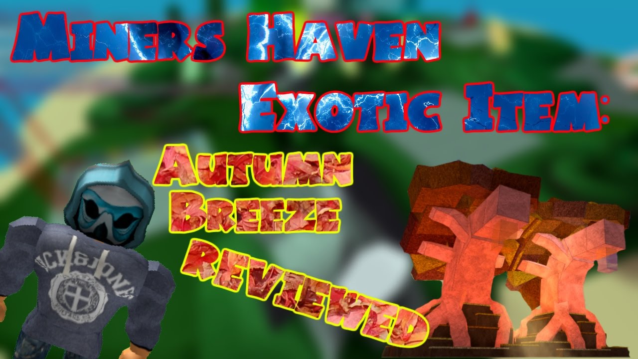Miners Haven Exotic Item Autumn Breeze Reviewed Youtube