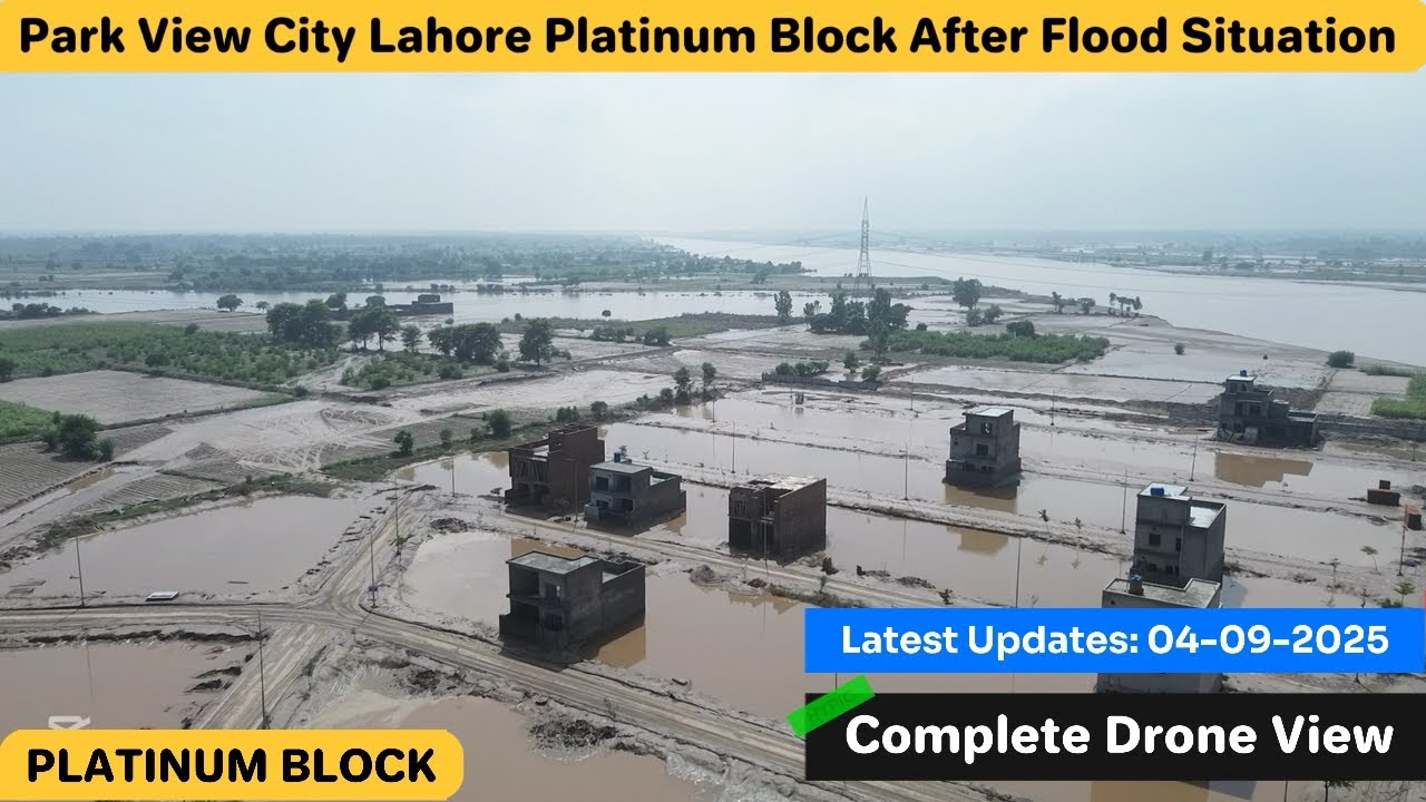 Park View City Lahore Latest Flood Updates | Platinum Block & Diamond Block | Ravi Flood 2025 