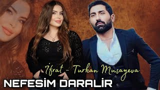 Turkan Musayeva Ft İfrat - Nefesim Daralir Dusunendeki biz 2023 HD  Resimi