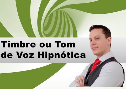 Hipnose Clínica TIMBRE ou TOM de VOZ hipnótica aula 05