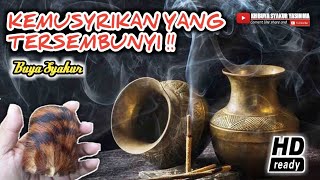 Musyrik Tanpa Sadar || Buya Syakur Yasin Ma