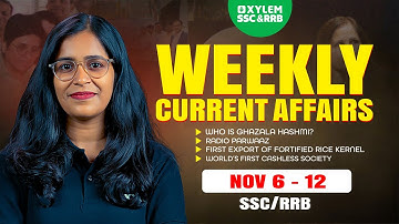 Weekly Current Affairs (Nov 6 - Nov 12) | Xylem SSC & RRB