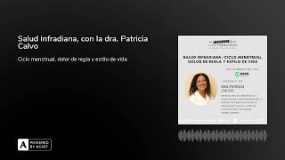 Salud infradiana, con la dra. Patricia Calvo