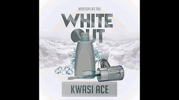 KWASI ACE - WHITE OUT (LIL MILLION DISS)