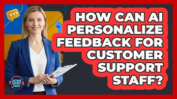 How Can AI Personalize Feedback For Customer Support Staff? - Customer Support Coach
