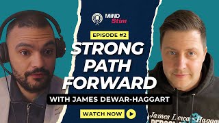 MiND Stim Ep02 - Strong Path Forward with James Dewar-Haggart
