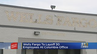 Wells Fargo Layoff 30 Employees At Columbia Office