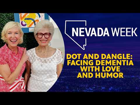 Dot and Dangle: Facing Dementia with Love and Humor | Nevada Week