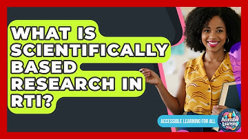 What Is Scientifically Based Research In RTI? - Accessible Learning For All